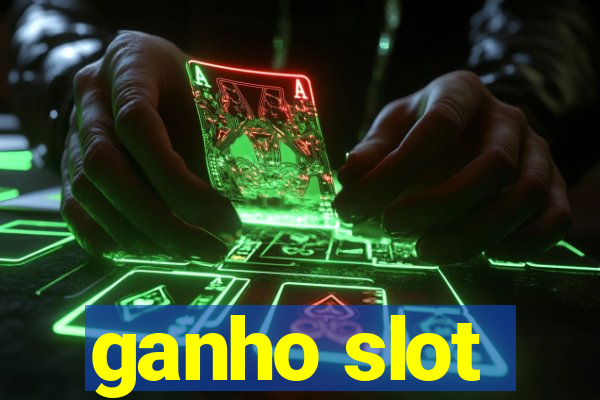 ganho slot