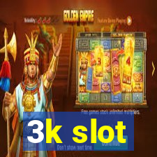 3k slot