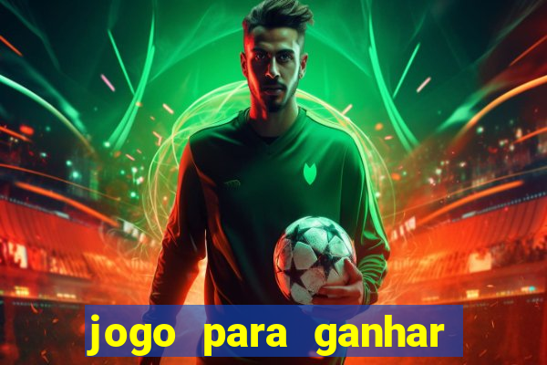 jogo para ganhar dinheiro grátis