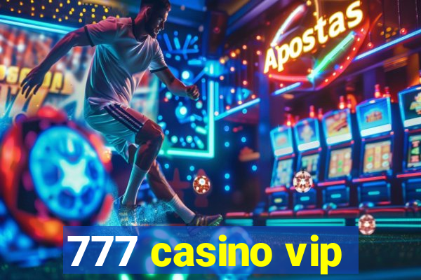 777 casino vip