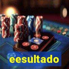 eesultado