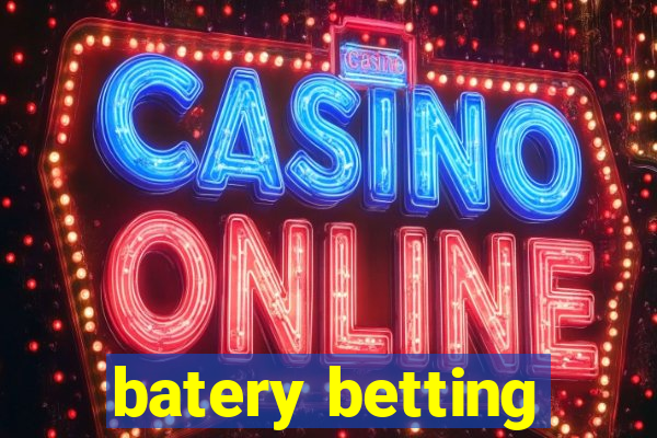 batery betting