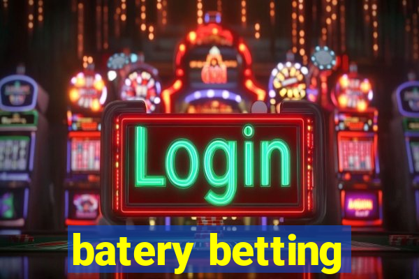 batery betting