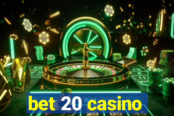 bet 20 casino