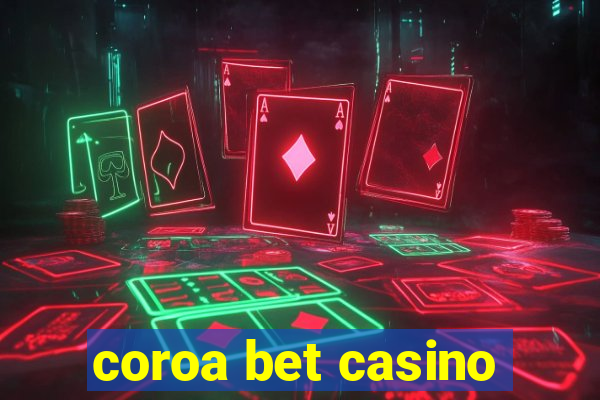 coroa bet casino