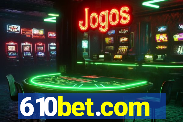 610bet.com