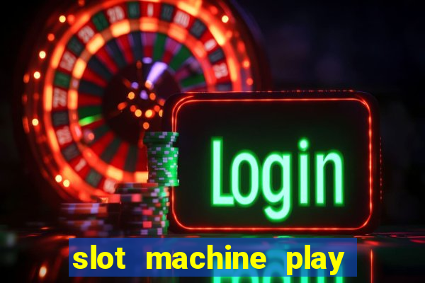 slot machine play for free