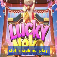 slot machine play for free