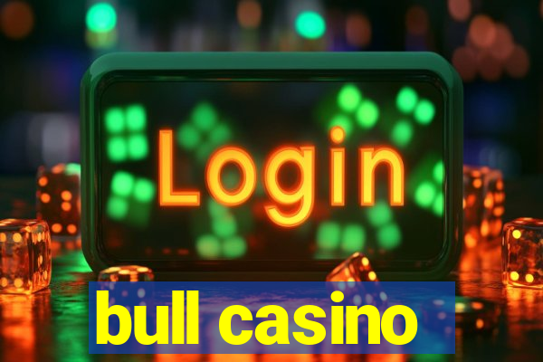 bull casino