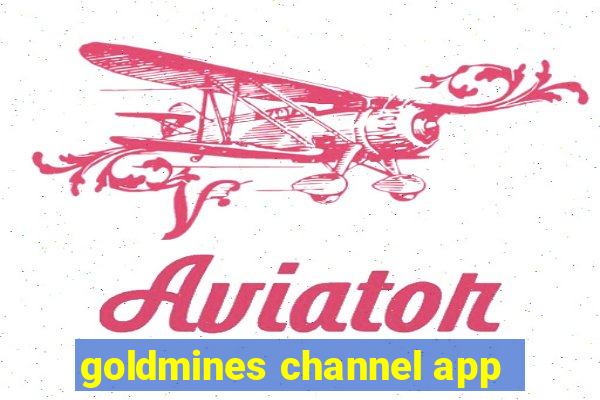 goldmines channel app