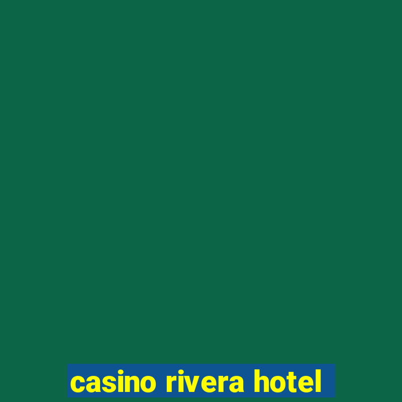 casino rivera hotel