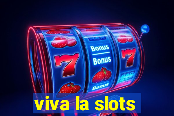 viva la slots