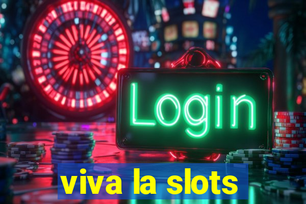 viva la slots