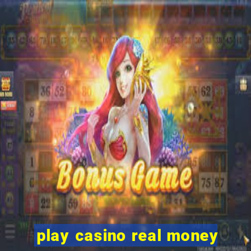 play casino real money