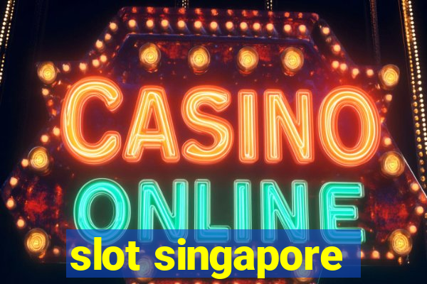 slot singapore