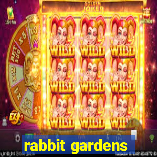 rabbit gardens