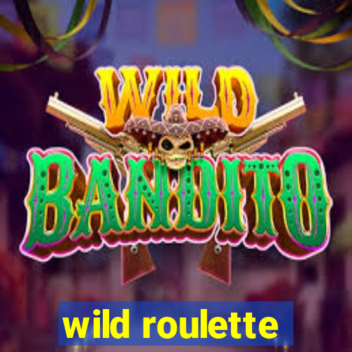 wild roulette