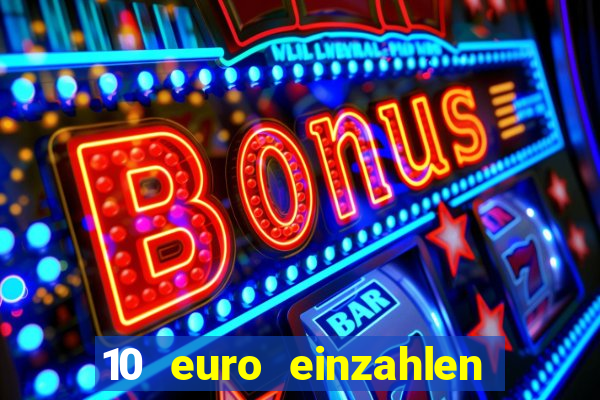 10 euro einzahlen casino bonus