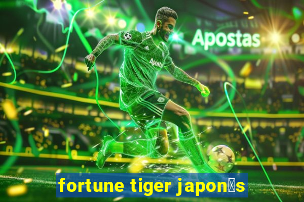 fortune tiger japon锚s