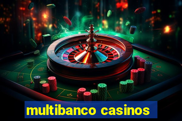 multibanco casinos