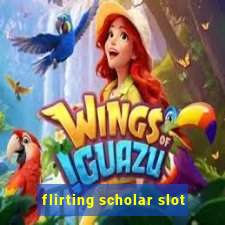 flirting scholar slot