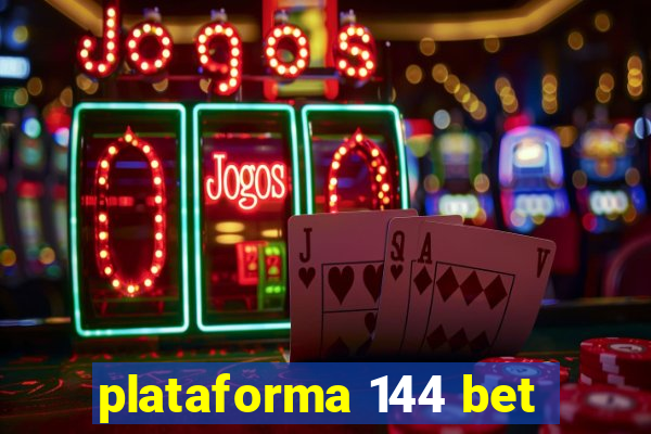 plataforma 144 bet