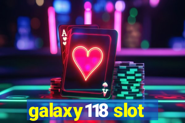 galaxy118 slot