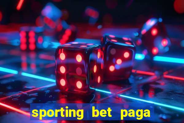 sporting bet paga na hora