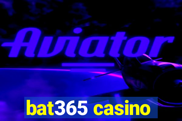 bat365 casino