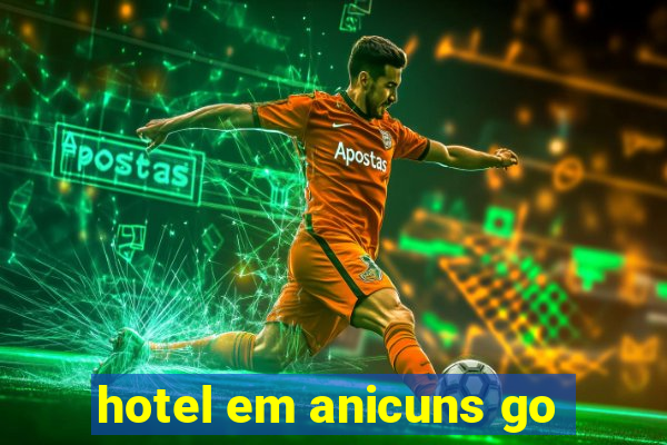 hotel em anicuns go