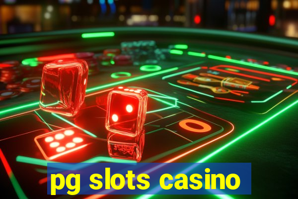 pg slots casino