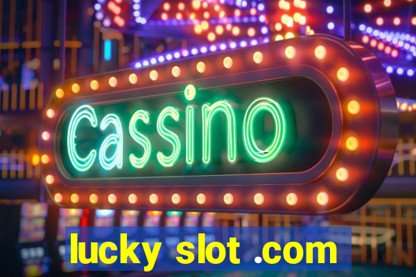 lucky slot .com