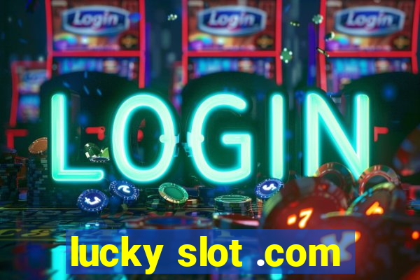 lucky slot .com