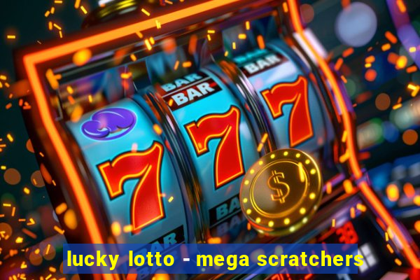 lucky lotto - mega scratchers