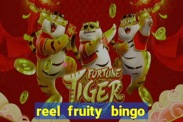 reel fruity bingo slot free play