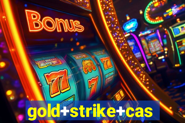 gold+strike+casino+resort