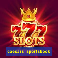 caesars sportsbook & casino