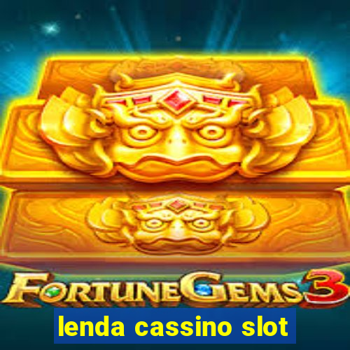 lenda cassino slot