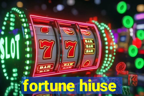 fortune hiuse