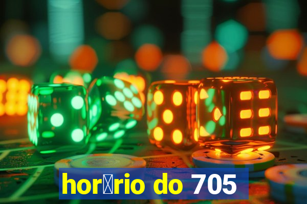 hor谩rio do 705