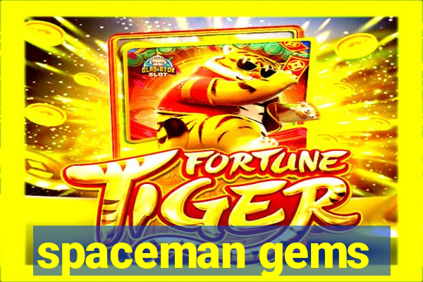 spaceman gems