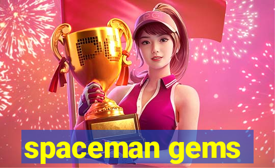 spaceman gems