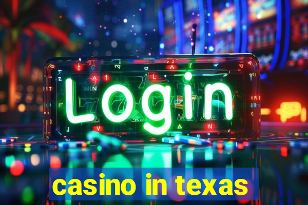 casino in texas