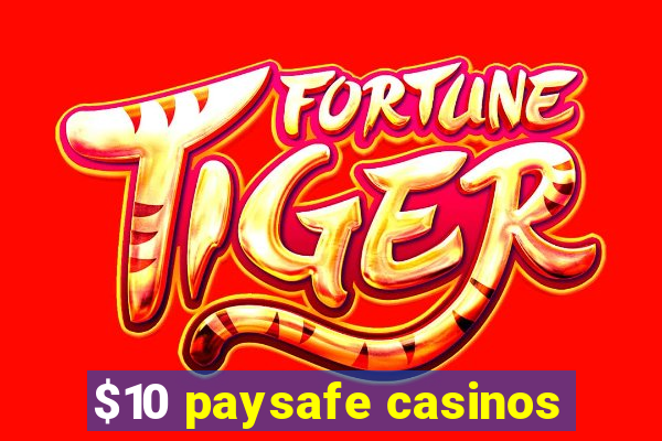 $10 paysafe casinos