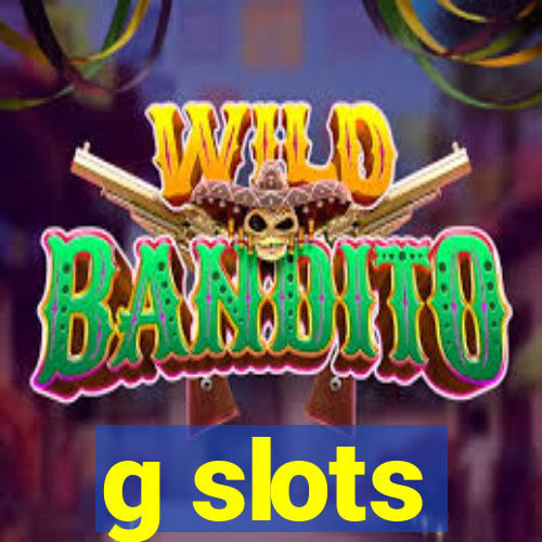 g slots