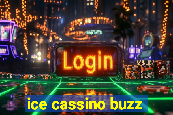 ice cassino buzz