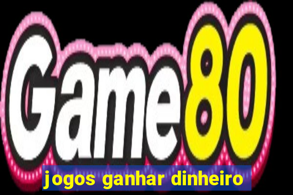 jogos ganhar dinheiro