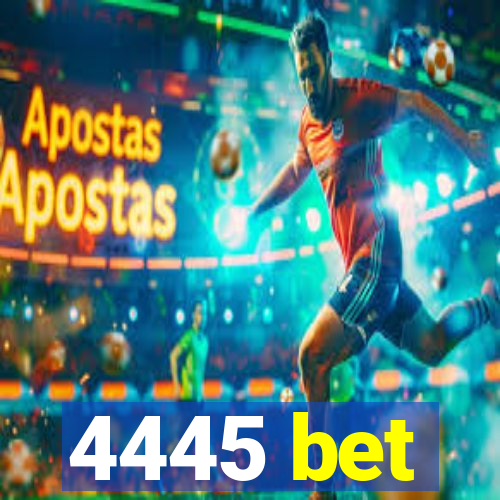 4445 bet