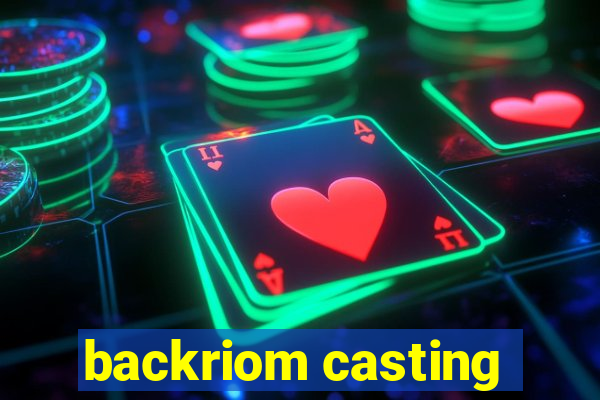 backriom casting