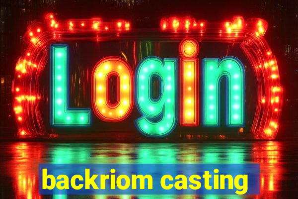 backriom casting